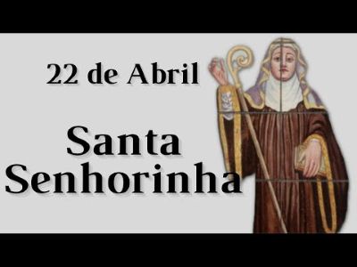 Santa Senhorinha, modelo de oração, contemplação e trabalho