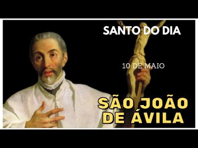 São João de Ávila, doutor da Igreja e o santo amigo de santos