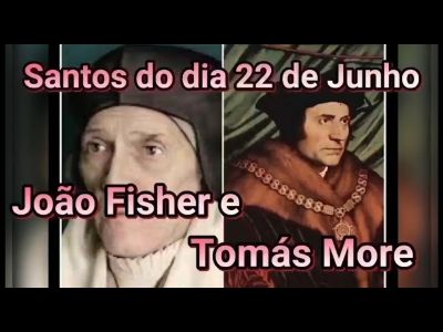 Santos João Fischer e Tomás More, decapitados por defenderem a sua fé