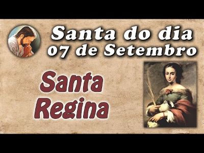 Santa Regina, Virgem e Mártir